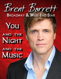 Broadway and West End star, Brent Barrent in Concert - You and the Night and the Music